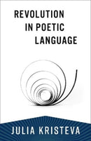 Revolution in Poetic Language-9780231214599