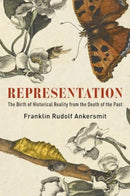 Representation : The Birth of Historical Reality from the Death of the Past-9780231215916