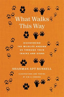 What Walks This Way : Discovering the Wildlife Around Us Through Their Tracks and Signs-9780231215992