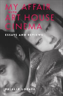 My Affair with Art House Cinema : Essays and Reviews-9780231216395
