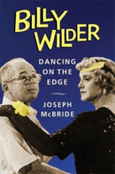 Billy Wilder : Dancing on the Edge-9780231216616