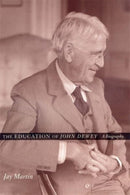 The Education of John Dewey : A Biography-9780231216647
