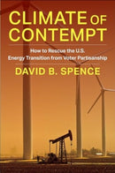 Climate of Contempt : How to Rescue the U.S. Energy Transition from Voter Partisanship-9780231217088