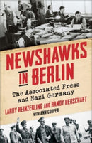 Newshawks in Berlin : The Associated Press and Nazi Germany-9780231217170