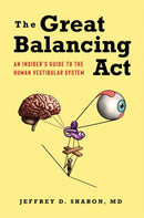 The Great Balancing Act – An Insider's Guide to the Human Vestibular System