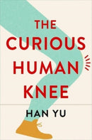 The Curious Human Knee-9780231219136