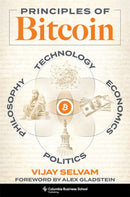 Principles of Bitcoin – Technology, Economics, Politics, and Philosophy
