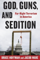 God, Guns, and Sedition : Far-Right Terrorism in America-9780231220699