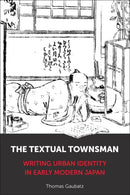 The Textual Townsman – Writing Urban Identity in Early Modern Japan