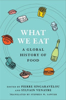 What We Eat : A Global History of Food-9780231221474