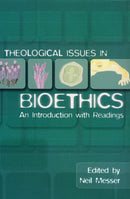 Theological Issues in Bioethics : An Introduction with Readings-9780232524413