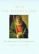 Into the Silent Land : The Practice of Contemplation-9780232526400