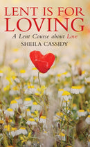 Lent is for Loving : A Lent Course About Love-9780232529814