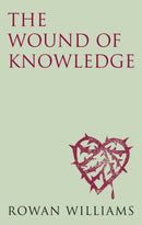 The Wound of Knowledge (new edition) : Christian Spirituality from the New Testament to St. John of the Cross-9780232530292