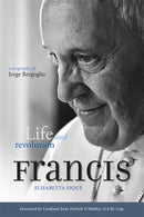 Pope Francis: Life and Revolution : A Biography of Jorge Bergoglio-9780232531640