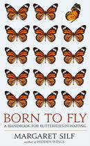 Born to Fly : A Handbook for Butterflies-in-Waiting-9780232533316