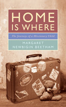 Home is Where : The Journeys of a Missionary Child-9780232534085