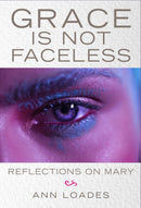 Grace is Not Faceless : Reflections on Mary-9780232534207