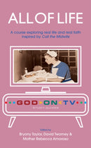 All of Life : A course exploring real life and real faith inspired by Call the Midwife-9780232534467