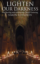 Lighten Our Darkness : Discovering and celebrating Choral Evensong-9780232534627