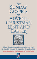 The Sunday Gospels for Advent, Christmas, Lent and Easter : All the Sunday Mass Gospel readings for years A, B and C from the Revised New Jerusalem Bible, with reflections for personal reading-9780232534764