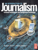 Introduction to Journalism : Essential techniques and background knowledge-9780240516349