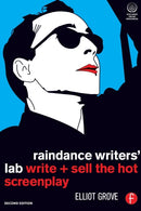 Raindance Writers' Lab : Write + Sell the Hot Screenplay-9780240520797