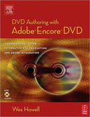 DVD Authoring with Adobe Encore DVD : A Professional Guide to Creative DVD Production and Adobe Integration-9780240805634