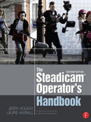 The Steadicam® Operator''s Handbook