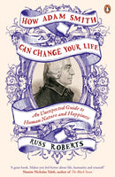 How Adam Smith Can Change Your Life : An Unexpected Guide to Human Nature and Happiness-9780241003206