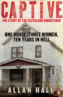 Captive : One House, Three Women and Ten Years in Hell-9780241003619