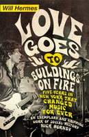 Love Goes to Buildings on Fire : Five Years in New York that Changed Music Forever-9780241003756