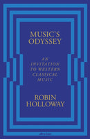 Music's Odyssey : An Invitation to Western Classical Music-9780241183014