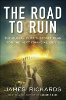 The Road to Ruin : The Global Elites' Secret Plan for the Next Financial Crisis-9780241189207