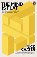 The Mind is Flat : The Illusion of Mental Depth and The Improvised Mind-9780241208779