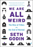 We Are All Weird : The Rise of Tribes and the End of Normal-9780241209011