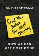Read This Before Our Next Meeting : How We Can Get More Done-9780241209059