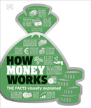 How Money Works : The Facts Visually Explained-9780241225998