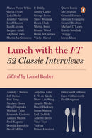 Lunch with the FT : 52 Classic Interviews-9780241239469