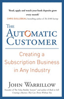 The Automatic Customer : Creating a Subscription Business in Any Industry-9780241247006