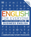 English for Everyone Business English Practice Book Level 1 : A Complete Self-Study Programme-9780241253724