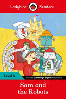 Ladybird Readers Level 4 - Sam and the Robots (ELT Graded Reader)-9780241253809