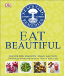 Neal's Yard Remedies Eat Beautiful : Cleansing detox programme * Beauty superfoods* 100 Beauty-enhancing recipes* Tips for every age-9780241254707