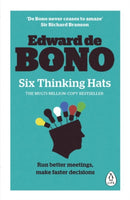 Six Thinking Hats : The multi-million bestselling guide to running better meetings and making faster decisions-9780241257531