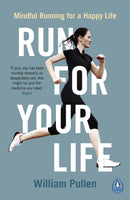 Run for Your Life : Mindful Running for a Happy Life-9780241262849