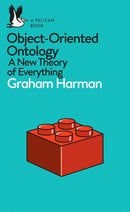 Object-Oriented Ontology : A New Theory of Everything-9780241269152