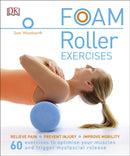 Foam Roller Exercises : Relieve Pain, Prevent Injury, Improve Mobility-9780241275313