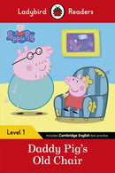 Ladybird Readers Level 1 - Peppa Pig - Daddy Pig''s Old Chair (ELT Graded Reader)