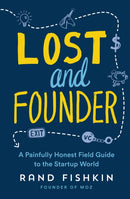 Lost and Founder : A Painfully Honest Field Guide to the Startup World-9780241290927