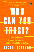 Who Can You Trust? : How Technology Brought Us Together - and Why It Could Drive Us Apart-9780241296189